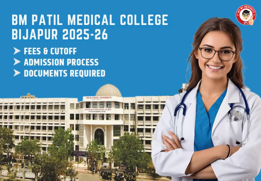 BM Patil Medical College, Bijapur 2025-26:MBBS Fees, Admission Process, Documents Required, Cutoff